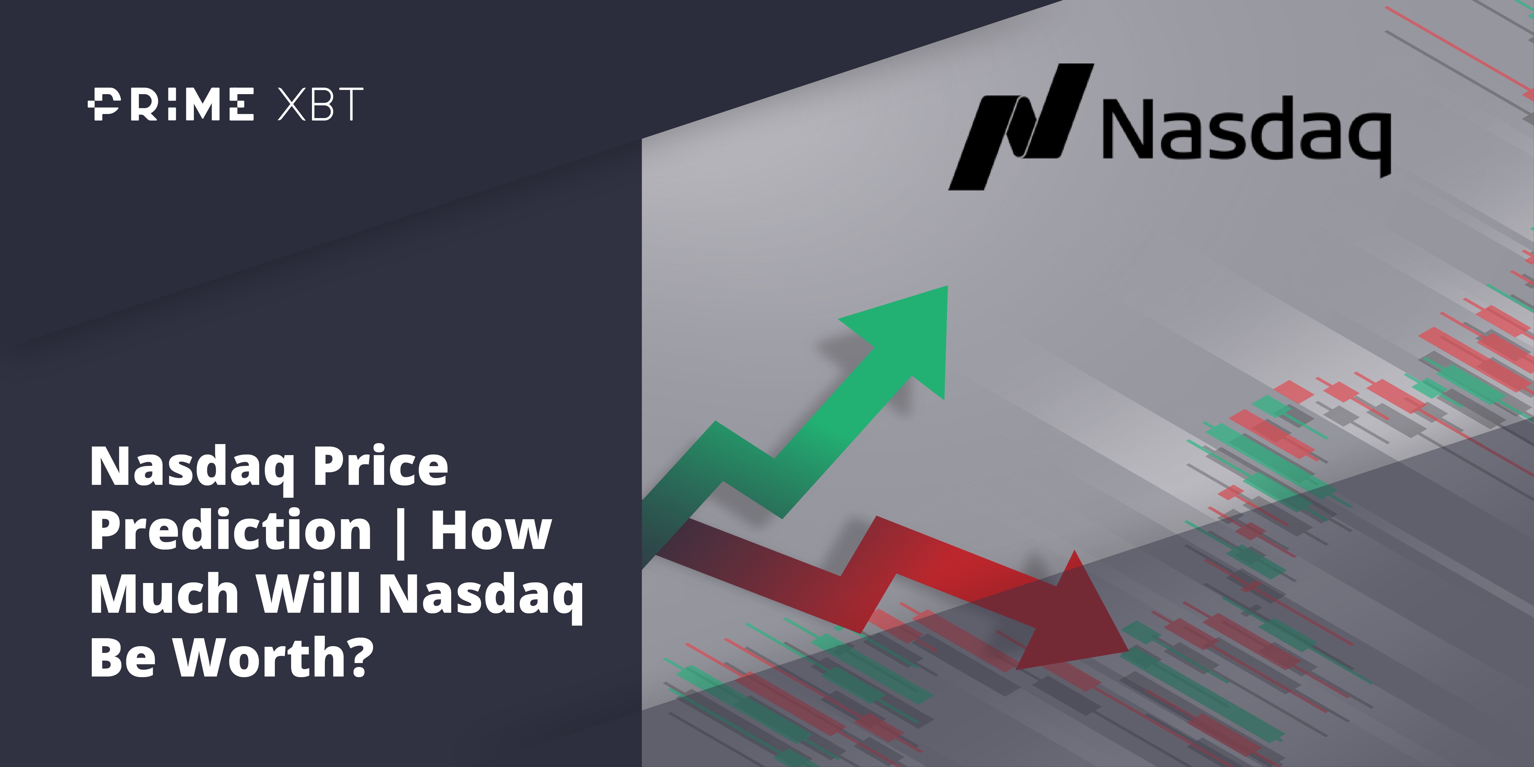 NASDAQ Forecast & Predictions for 2022, 2025 & 2030 NASDAQ Forecast & Predictions for 2022, 2025 & 2030 - nasdaq