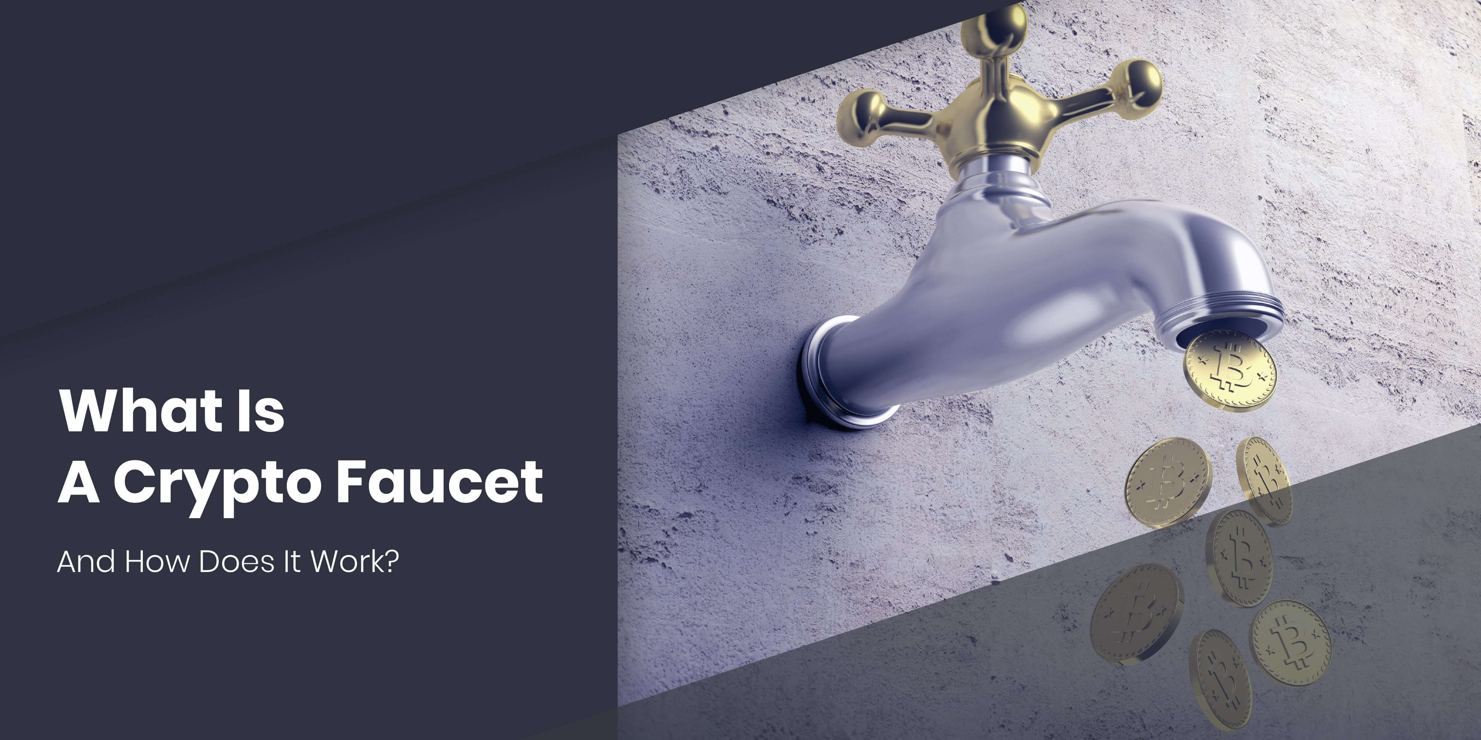 What Is A Crypto Faucet And How Does It Work? What Is A Crypto Faucet And How Does It Work? - Fauset min 1